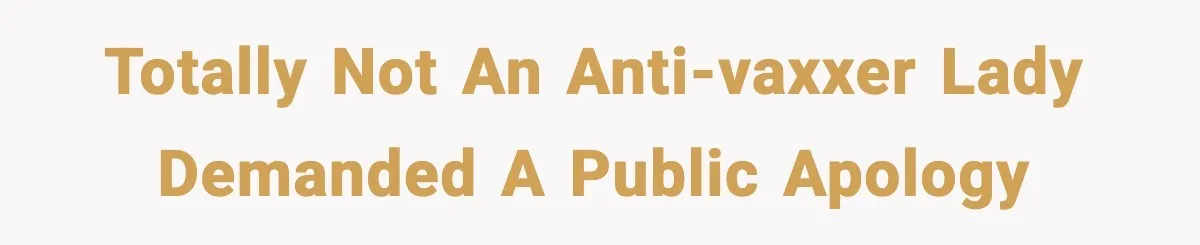 Totally not an anti-vaxxer lady demanded a PUBLIC APOLOGY