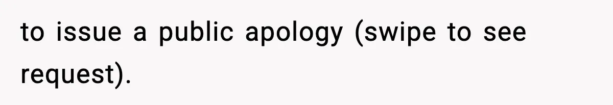 to issue a public apology (swipe to see request).