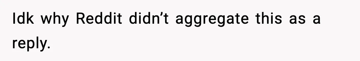 Idk why Reddit didn’t aggregate this as a reply.