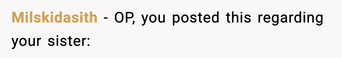 Milskidasith − OP, you posted this regarding your sister: