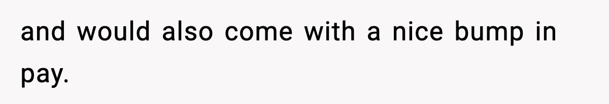 Wife Gets Dream Job Across The Country, But Husband Refuses To Move And Tells Her To Choose Between Career And Family and would also come with a nice bump in pay.