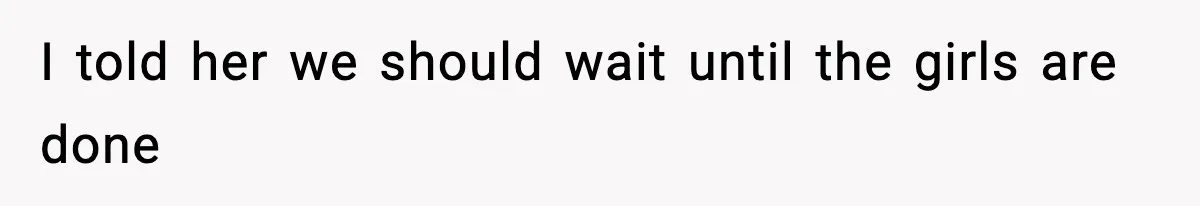 Wife Gets Dream Job Across The Country, But Husband Refuses To Move And Tells Her To Choose Between Career And Family I told her we should wait until the girls are done