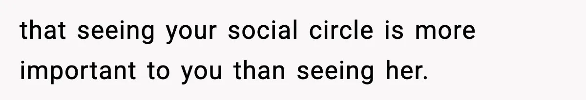 Wife Gets Dream Job Across The Country, But Husband Refuses To Move And Tells Her To Choose Between Career And Family that seeing your social circle is more important to you than seeing her.
