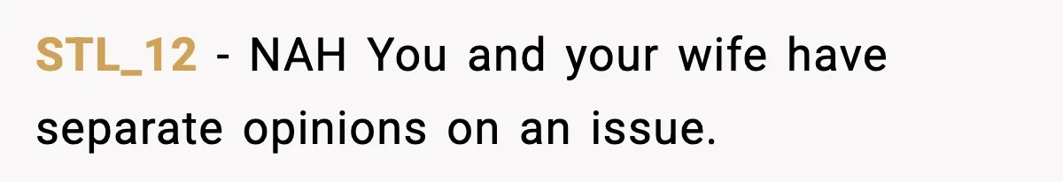 Wife Gets Dream Job Across The Country, But Husband Refuses To Move And Tells Her To Choose Between Career And Family STL_12 − NAH You and your wife have separate opinions on an issue.