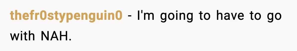 Wife Gets Dream Job Across The Country, But Husband Refuses To Move And Tells Her To Choose Between Career And Family thefr0stypenguin0 − I'm going to have to go with NAH.