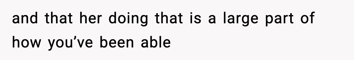 Wife Gets Dream Job Across The Country, But Husband Refuses To Move And Tells Her To Choose Between Career And Family and that her doing that is a large part of how you’ve been able