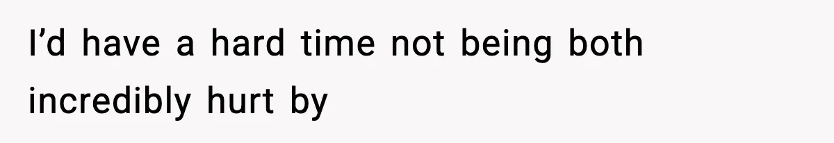 Wife Gets Dream Job Across The Country, But Husband Refuses To Move And Tells Her To Choose Between Career And Family I’d have a hard time not being both incredibly hurt by