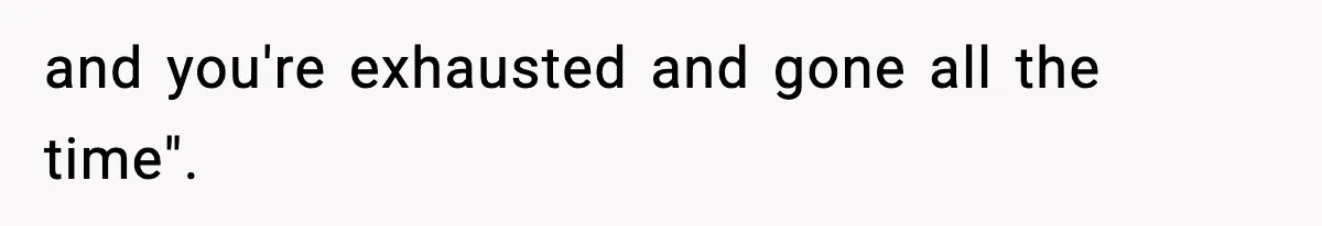 Wife Gets Dream Job Across The Country, But Husband Refuses To Move And Tells Her To Choose Between Career And Family and you're exhausted and gone all the time".
