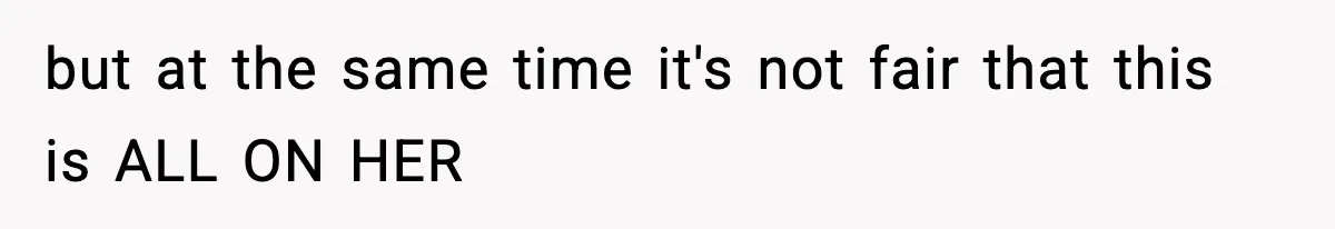Wife Gets Dream Job Across The Country, But Husband Refuses To Move And Tells Her To Choose Between Career And Family but at the same time it's not fair that this is ALL ON HER