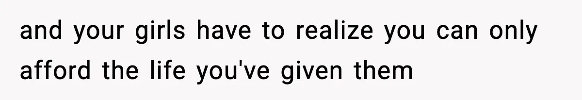 Wife Gets Dream Job Across The Country, But Husband Refuses To Move And Tells Her To Choose Between Career And Family and your girls have to realize you can only afford the life you've given them