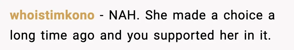 Wife Gets Dream Job Across The Country, But Husband Refuses To Move And Tells Her To Choose Between Career And Family whoistimkono − NAH. She made a choice a long time ago and you supported her in it.