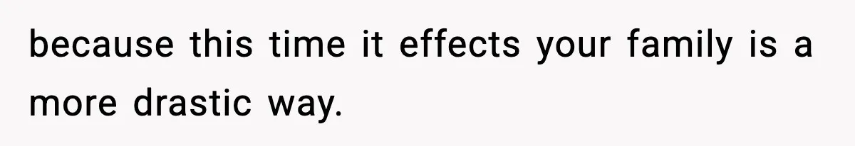 Wife Gets Dream Job Across The Country, But Husband Refuses To Move And Tells Her To Choose Between Career And Family because this time it effects your family is a more drastic way.
