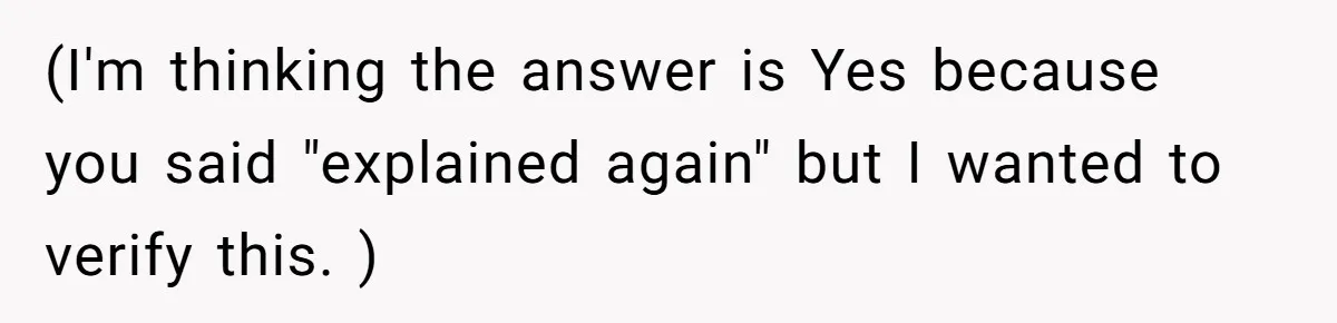 (I'm thinking the answer is Yes because you said "explained again" but I wanted to verify this. )