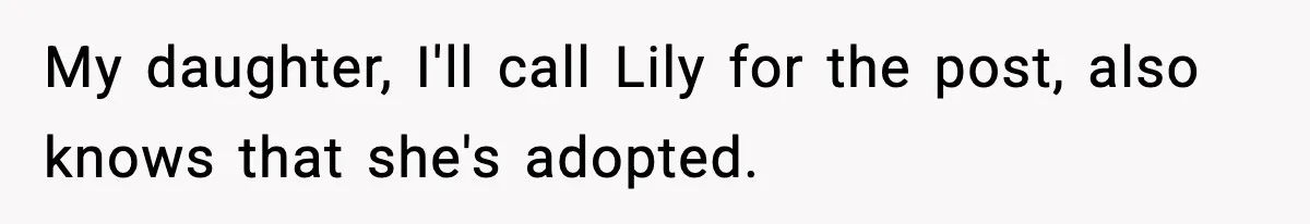 Woman Secretly DNA Tests Her Fiancé’s Niece, Then Accuses Dad Of Raising An “Affair Baby” In Front Of Tahe Child My daughter, I'll call Lily for the post, also knows that she's adopted.