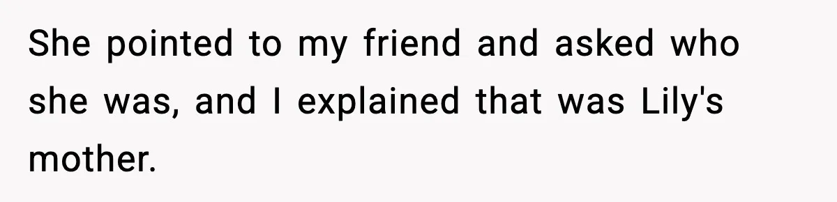 Woman Secretly DNA Tests Her Fiancé’s Niece, Then Accuses Dad Of Raising An “Affair Baby” In Front Of Tahe Child She pointed to my friend and asked who she was, and I explained that was Lily's mother.