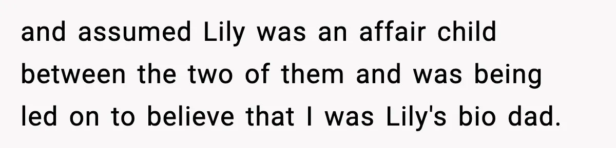 Woman Secretly DNA Tests Her Fiancé’s Niece, Then Accuses Dad Of Raising An “Affair Baby” In Front Of Tahe Child and assumed Lily was an affair child between the two of them and was being led on to believe that I was Lily's bio dad.