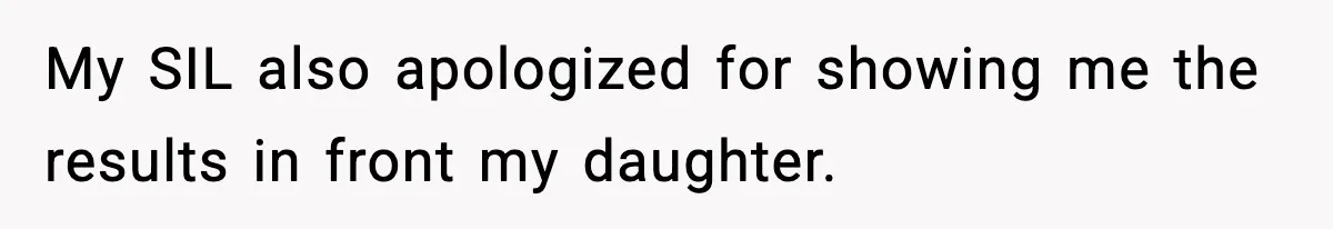 Woman Secretly DNA Tests Her Fiancé’s Niece, Then Accuses Dad Of Raising An “Affair Baby” In Front Of Tahe Child My SIL also apologized for showing me the results in front my daughter.