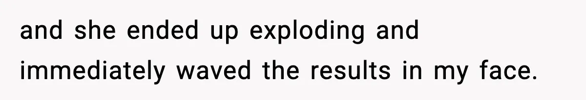 Woman Secretly DNA Tests Her Fiancé’s Niece, Then Accuses Dad Of Raising An “Affair Baby” In Front Of Tahe Child and she ended up exploding and immediately waved the results in my face.