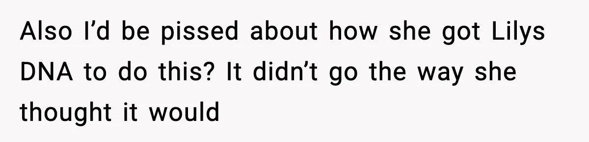 Woman Secretly DNA Tests Her Fiancé’s Niece, Then Accuses Dad Of Raising An “Affair Baby” In Front Of Tahe Child Also I’d be pissed about how she got Lilys DNA to do this? It didn’t go the way she thought it would