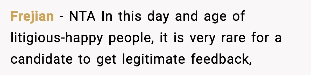 Frejian − NTA In this day and age of litigious-happy people, it is very rare for a candidate to get legitimate feedback,