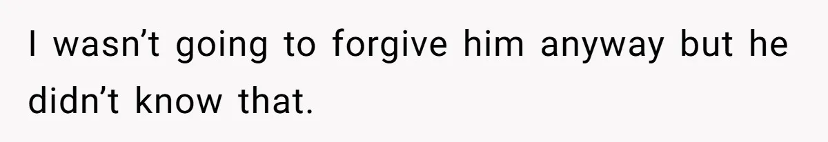 Woman Finds Out What Her Husband Really Did On His ‘Night Out’, But Should She Reveal The Truth? I wasn’t going to forgive him anyway but he didn’t know that.