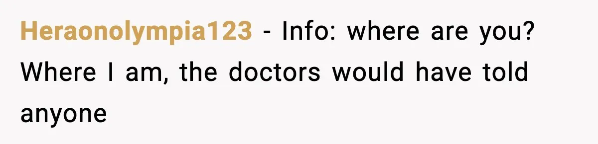 Heraonolympia123 − Info: where are you? Where I am, the doctors would have told anyone