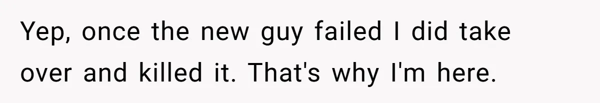 Yep, once the new guy failed I did take over and killed it. That's why I'm here.
