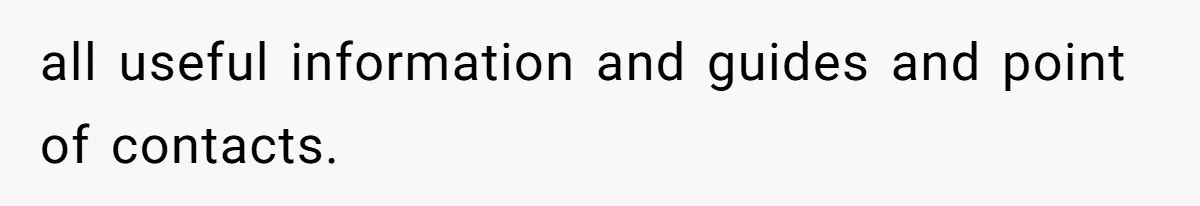 all useful information and guides and point of contacts.