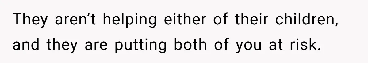 Girl Finally Snaps After Parents Defend Dangerous Sister And Tells Them She Doesn’t Care If Sister Dies They aren’t helping either of their children, and they are putting both of you at risk.
