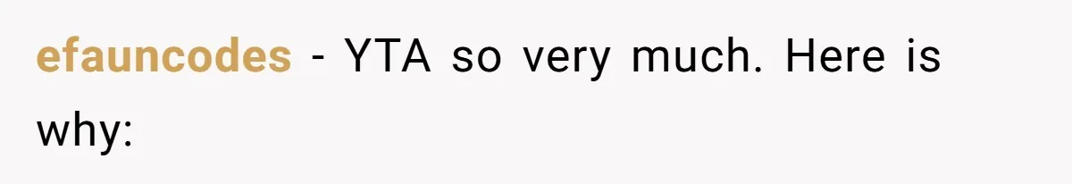 efauncodes − YTA so very much. Here is why: