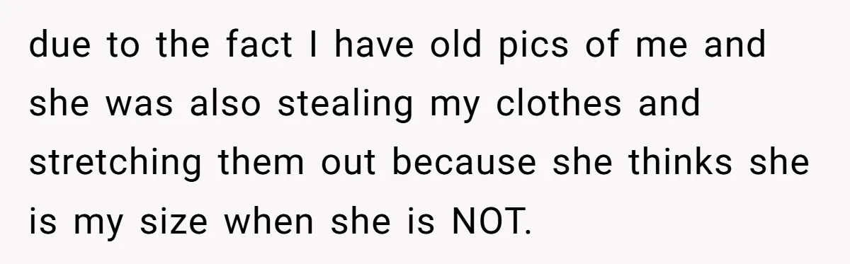 Teen Daughter Snaps And Blames Mom’s Surgery For Destroying Their Entire Relationship due to the fact I have old pics of me and she was also stealing my clothes and stretching them out because she thinks she is my size when she...