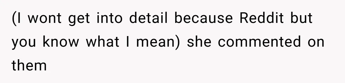 Teen Daughter Snaps And Blames Mom’s Surgery For Destroying Their Entire Relationship (I wont get into detail because Reddit but you know what I mean) she commented on them