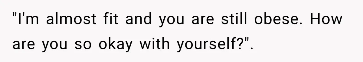 Teen Daughter Snaps And Blames Mom’s Surgery For Destroying Their Entire Relationship "I'm almost fit and you are still obese. How are you so okay with yourself?".