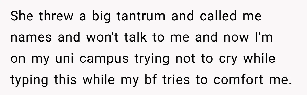 Teen Daughter Snaps And Blames Mom’s Surgery For Destroying Their Entire Relationship She threw a big tantrum and called me names and won't talk to me and now I'm on my uni campus trying not to cry while typing this while my...