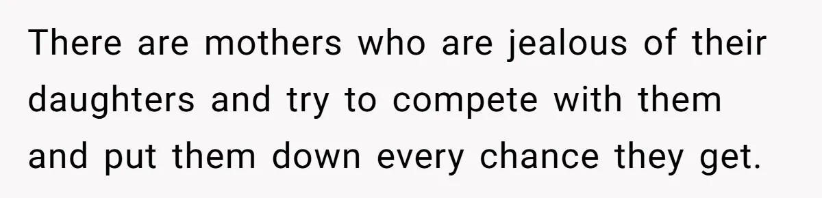 Teen Daughter Snaps And Blames Mom’s Surgery For Destroying Their Entire Relationship There are mothers who are jealous of their daughters and try to compete with them and put them down every chance they get.