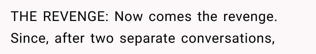 Boss Refused To Pay $70K, So This Employee Walked Away With $1.8 Million THE REVENGE: Now comes the revenge. Since, after two separate conversations,