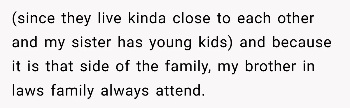 Son-In-Law Serves Mother-In-Law Her ‘Favorite’ Cheap Wine While Everyone Else Sips The Good Stuff (since they live kinda close to each other and my sister has young kids) and because it is that side of the family, my brother in laws family always attend.