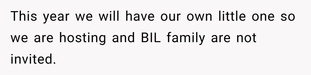Son-In-Law Serves Mother-In-Law Her ‘Favorite’ Cheap Wine While Everyone Else Sips The Good Stuff This year we will have our own little one so we are hosting and BIL family are not invited.