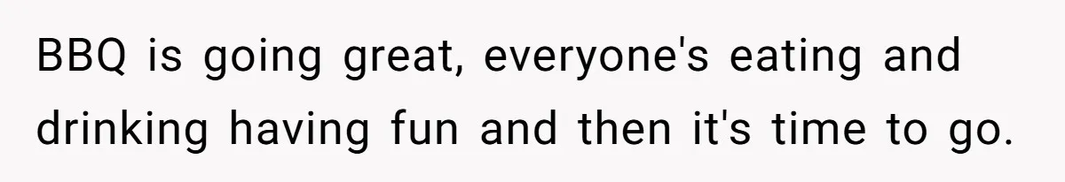 Son-In-Law Serves Mother-In-Law Her ‘Favorite’ Cheap Wine While Everyone Else Sips The Good Stuff BBQ is going great, everyone's eating and drinking having fun and then it's time to go.