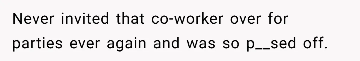 Son-In-Law Serves Mother-In-Law Her ‘Favorite’ Cheap Wine While Everyone Else Sips The Good Stuff Never invited that co-worker over for parties ever again and was so p__sed off.