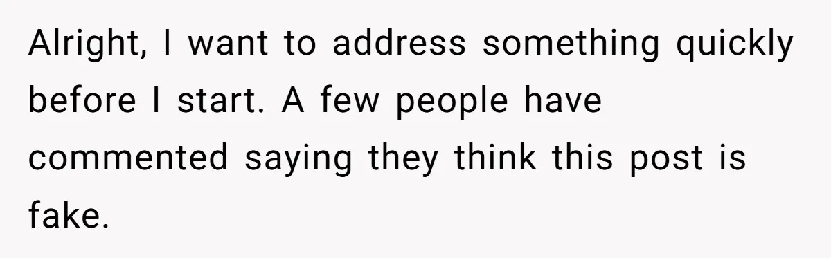 Alright, I want to address something quickly before I start. A few people have commented saying they think this post is fake.