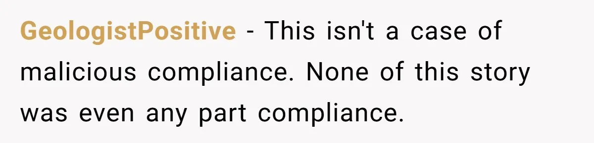 Boss Refused To Pay $70K, So This Employee Walked Away With $1.8 Million GeologistPositive − This isn't a case of malicious compliance. None of this story was even any part compliance.