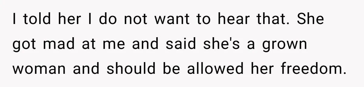 Woman Told Her Mom She Can’t Share A Bed With Her Boyfriend In Her Home, Was She Right? I told her I do not want to hear that. She got mad at me and said she's a grown woman and should be allowed her freedom.