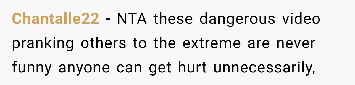 Chantalle22 − NTA these dangerous video pranking others to the extreme are never funny anyone can get hurt unnecessarily,
