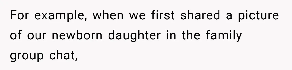 Sister Claims Her Daughter Is The “Only Star,” Brother Pushes Back And She Explodes For example, when we first shared a picture of our newborn daughter in the family group chat,