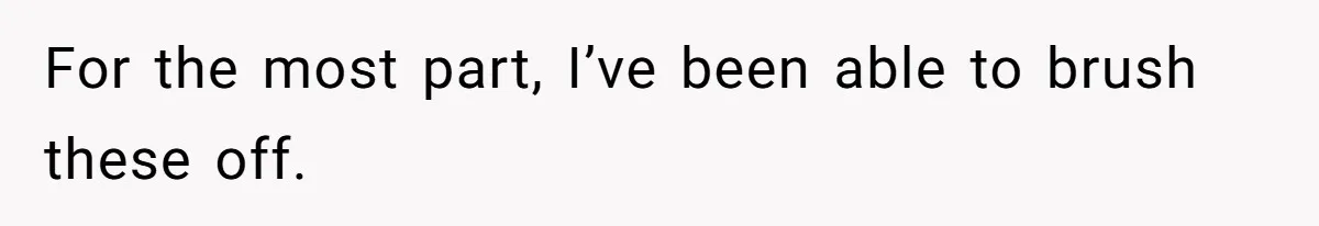 Sister Claims Her Daughter Is The “Only Star,” Brother Pushes Back And She Explodes For the most part, I’ve been able to brush these off.