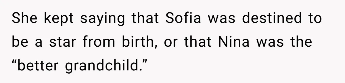 Sister Claims Her Daughter Is The “Only Star,” Brother Pushes Back And She Explodes She kept saying that Sofia was destined to be a star from birth, or that Nina was the “better grandchild.”