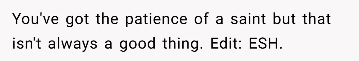 Sister Claims Her Daughter Is The “Only Star,” Brother Pushes Back And She Explodes You've got the patience of a saint but that isn't always a good thing. Edit: ESH.