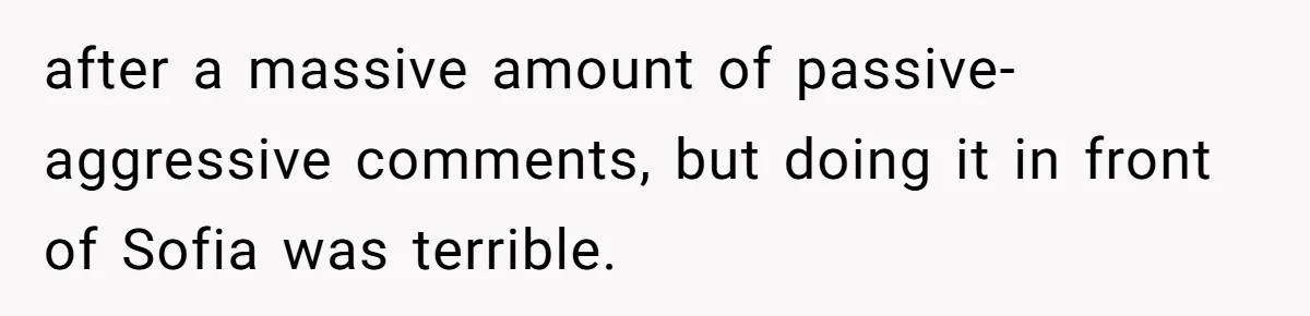 Sister Claims Her Daughter Is The “Only Star,” Brother Pushes Back And She Explodes after a massive amount of passive-aggressive comments, but doing it in front of Sofia was terrible.