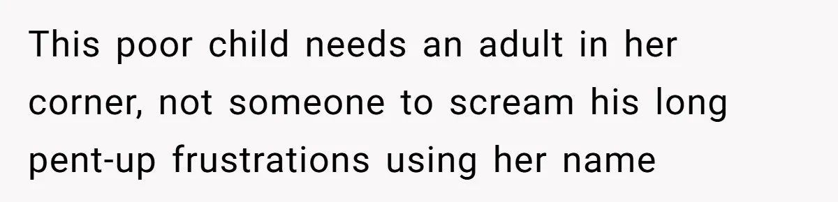 Sister Claims Her Daughter Is The “Only Star,” Brother Pushes Back And She Explodes This poor child needs an adult in her corner, not someone to scream his long pent-up frustrations using her name